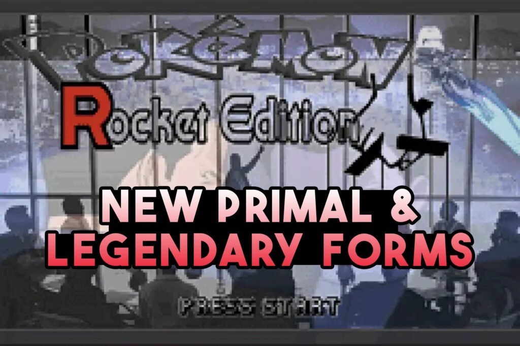 Pokemon Team Rocket Edition New Primals & Legendary Forms